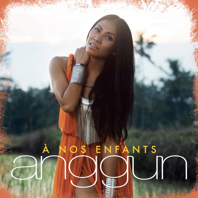 ANGGUN - A NOS ENFANTS
