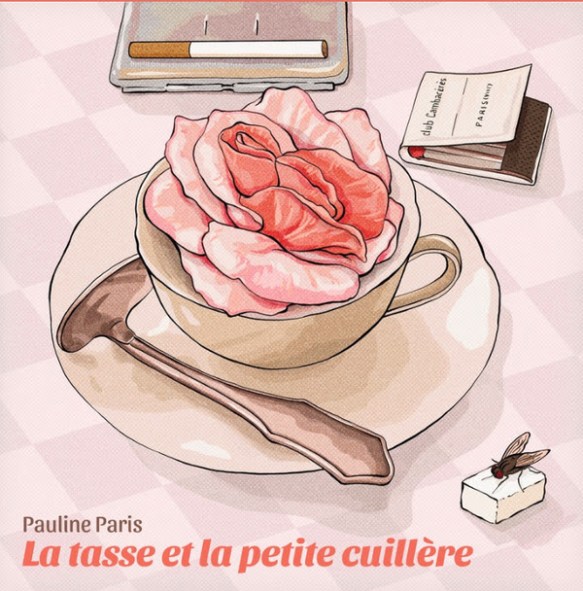 La tasse et la petite cuillère - Pauline Paris
